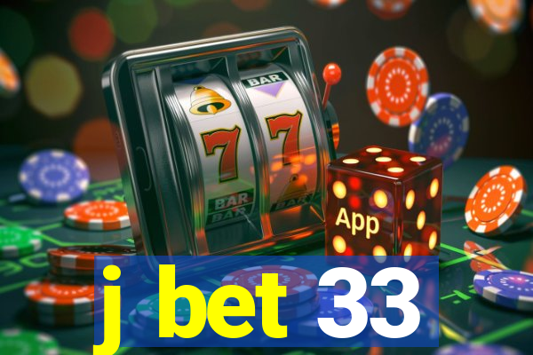 j bet 33